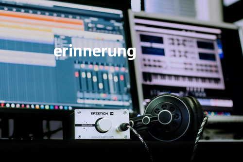 erinnerung