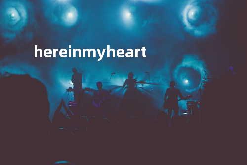 here in my heart