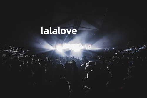 lala love