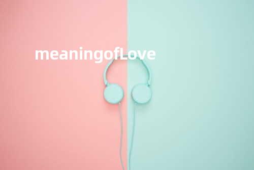 meaning of Love