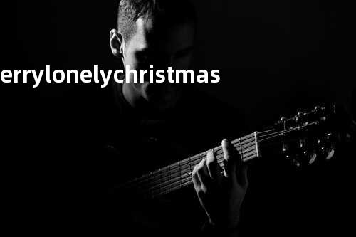 merry lonely christmas