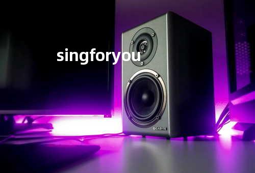 sing for you