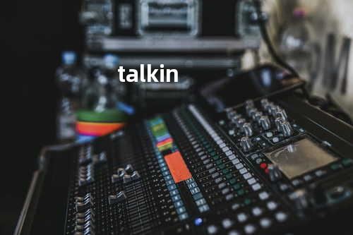 talkin