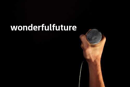 wonderful future