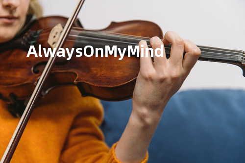 Always On My Mind