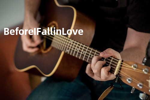 Before I Fall in Love