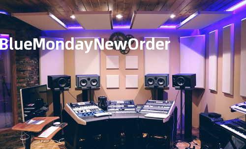 Blue Monday - New Order