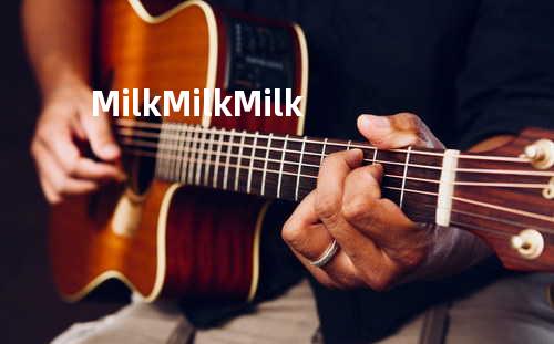 Milk Milk Milk