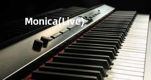 Monica (Live)