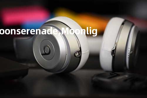 Moon serenade,Moonlight