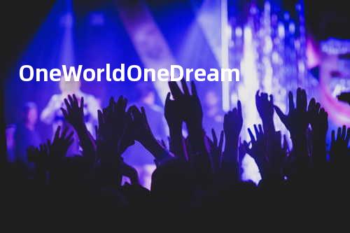 One World One Dream