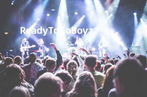 Ready To Go - Boyz