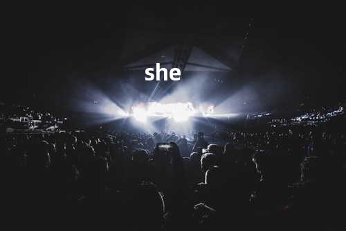 she