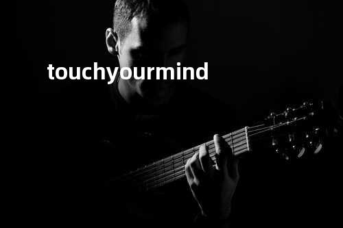 touch your mind